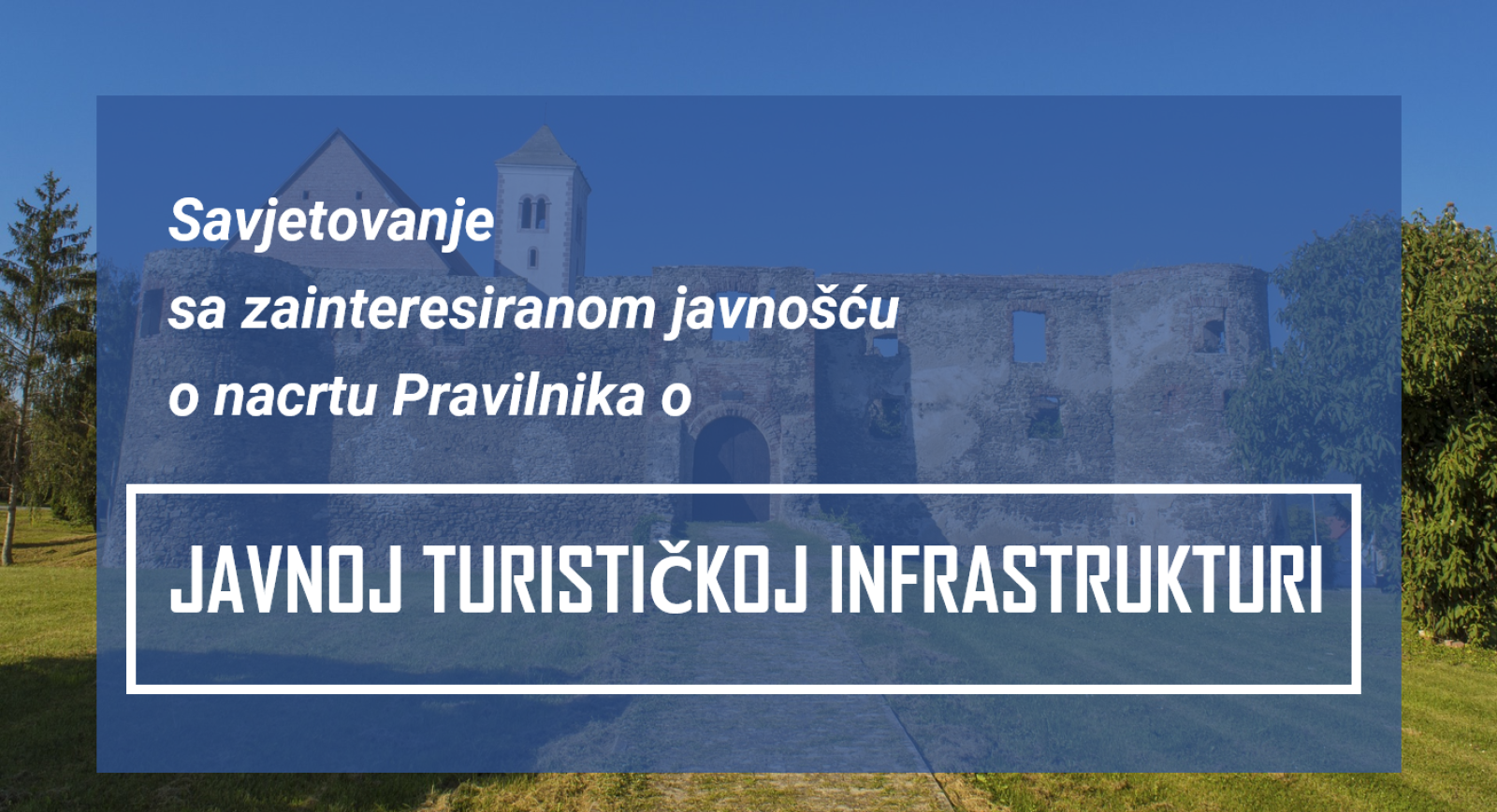 Otvoreno je savjetovanje o nacrtu Pravilnika o javnoj turističkoj infrastrukturi
