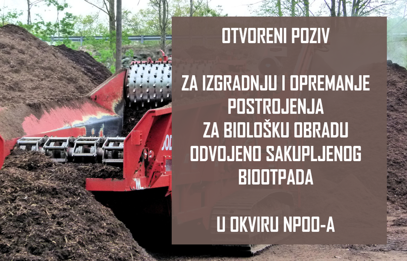 Otvoreni poziv za Izgradnju i opremanje postrojenja za biološku obradu odvojeno sakupljenog biootpada