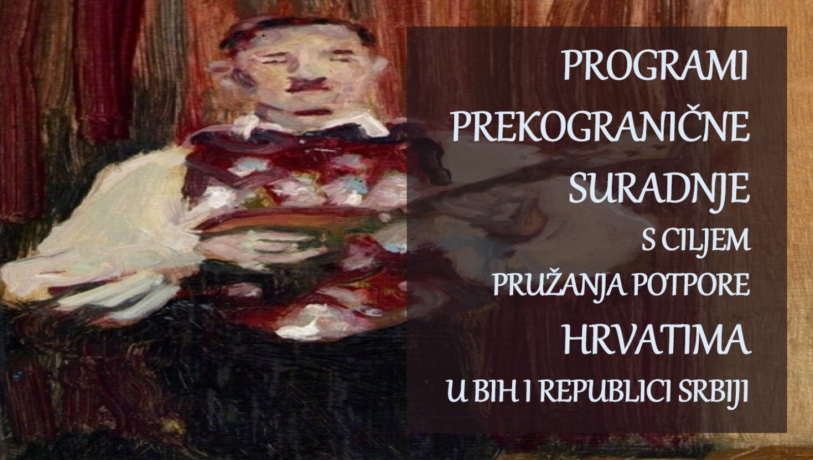 Objavljeni programi prekogranične suradnje s ciljem pružanja potpore Hrvatima u BIH i Republici Srbiji
