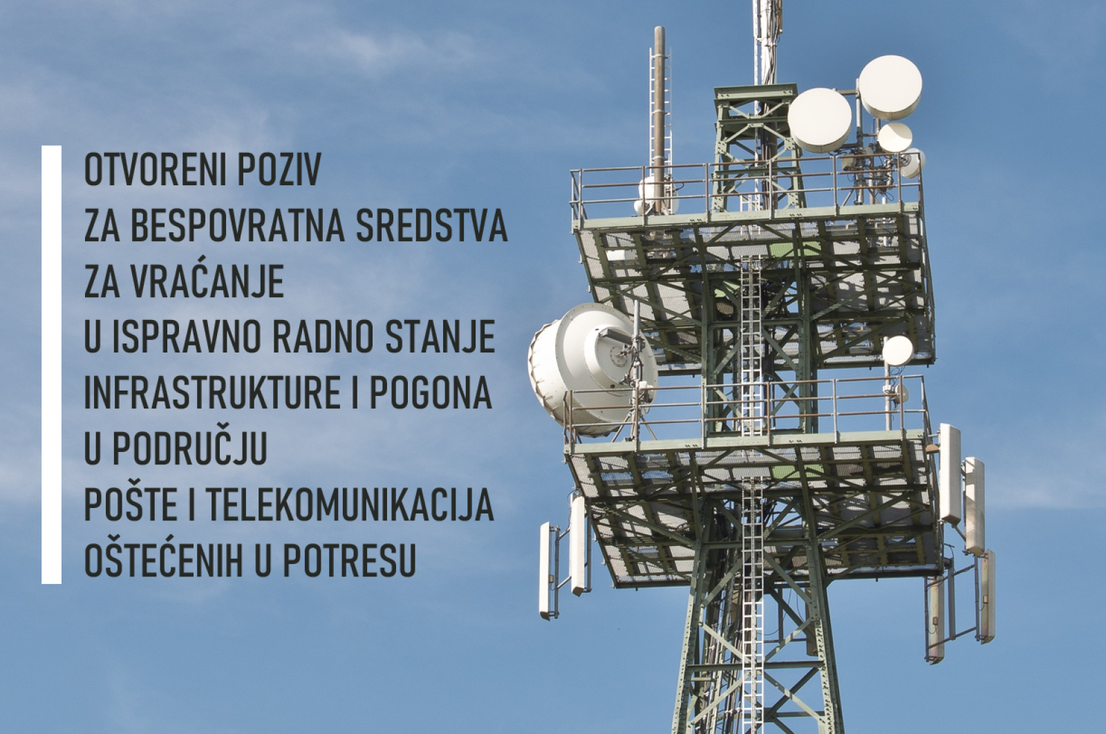 Otvoreni poziv za bespovratna sredstva za vraćanje u ispravno radno stanje infrastrukture i pogona u području pošte i telekomunikacija oštećenih u potresu