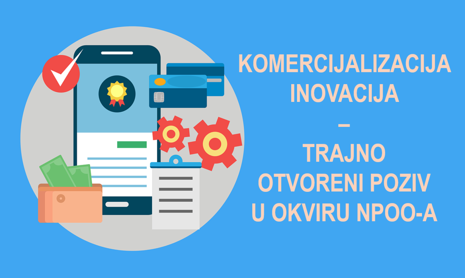 Komercijalizacija inovacija – trajno Otvoreni poziv u okviru NPOO-a