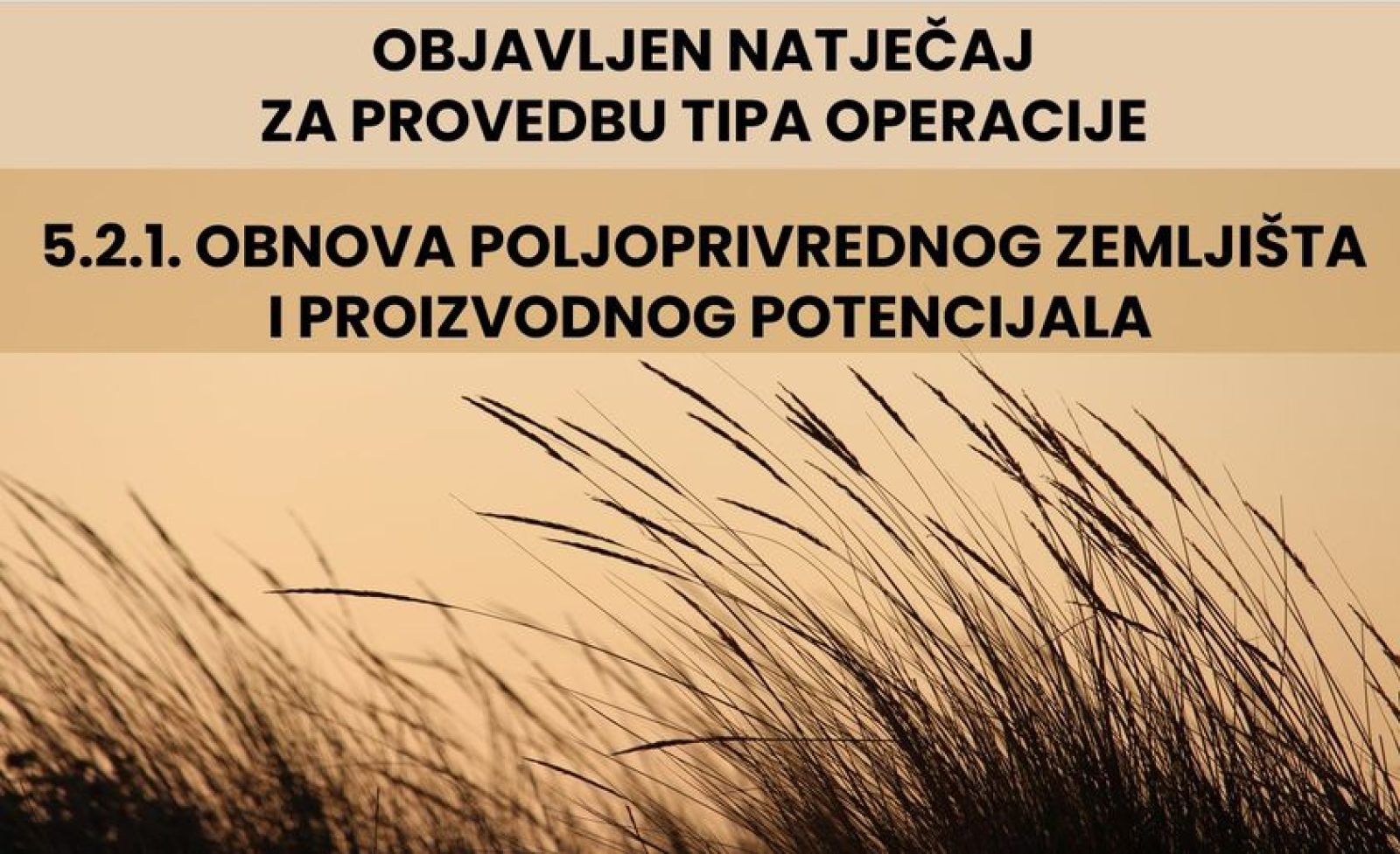 Objavljen je novi natječaj za tip operacije 5.2.1. „Obnova poljoprivrednog zemljišta i proizvodnog potencijala“